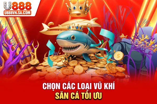 Chọn các loại vũ khí săn cá tối ưu