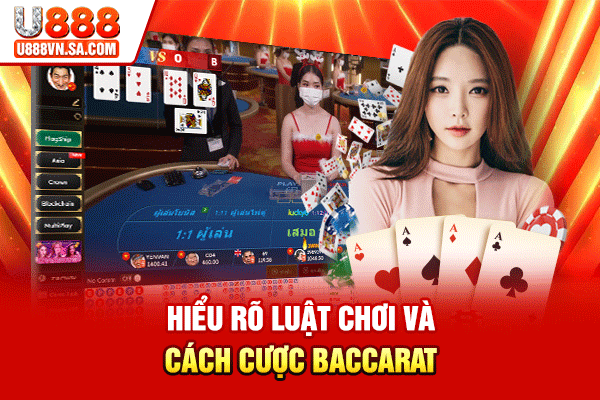 Hiểu rõ luật chơi và cách cược Baccarat