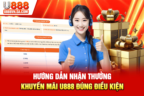 Hướng dẫn nhận thưởng khuyến mãi U888 đúng điều kiện