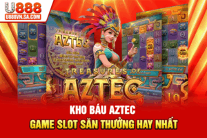 Kho Báu Aztec - Game Slot Săn Thưởng Hay Nhất