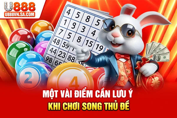 Một vài điểm cần lưu ý khi chơi song thủ đề