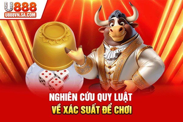 Nghiên cứu quy luật về xác suất để chơi