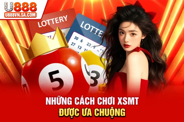 Những cách chơi XSMT được ưa chuộng