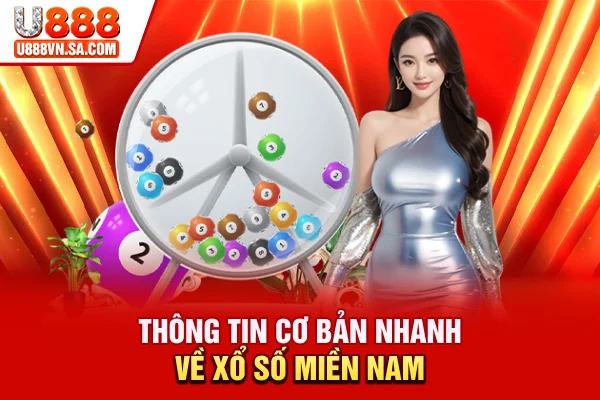 Thông tin cơ bản nhanh về xổ số miền Nam