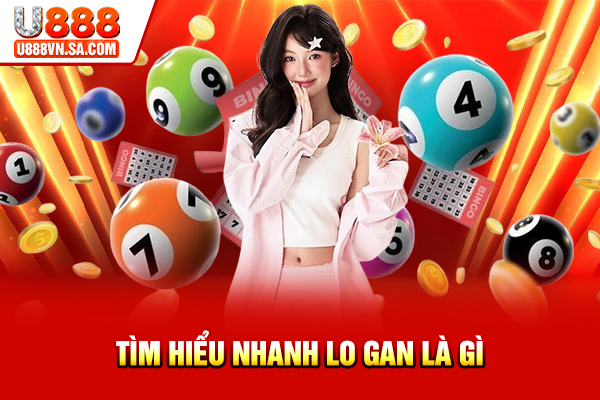 Tìm hiểu nhanh lô gan là gì